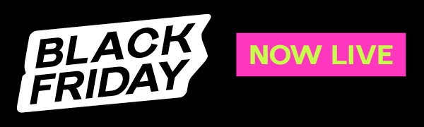 Black Friday Now Live